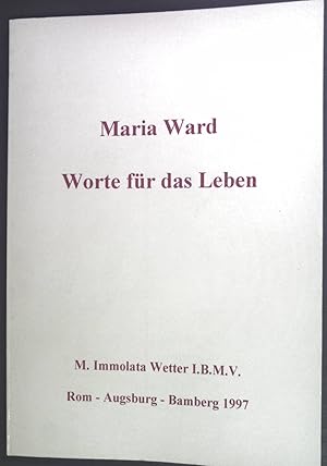 Bild des Verkufers fr Maria Ward. Worte fr das Leben. zum Verkauf von books4less (Versandantiquariat Petra Gros GmbH & Co. KG)