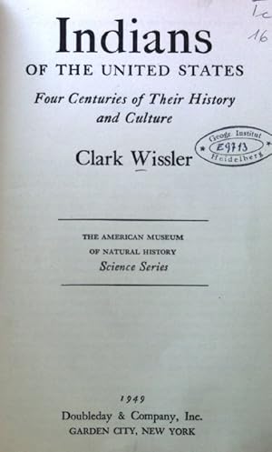 Bild des Verkufers fr Indians of the United States. Four Centuries of Their History and Culture; The American Museum of Natural History Science Series; zum Verkauf von books4less (Versandantiquariat Petra Gros GmbH & Co. KG)