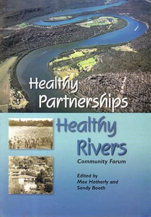 Seller image for Healthy Partnerships: Healthy Rivers Community Forum for sale by Goulds Book Arcade, Sydney