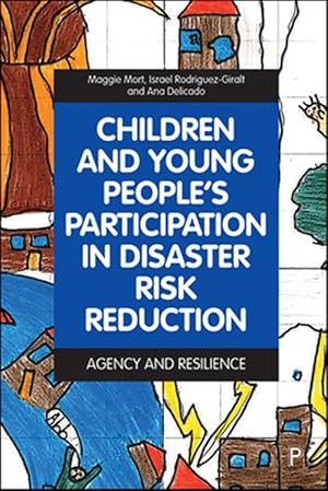 Imagen del vendedor de Children and Young People's Participation in Disaster Risk Reduction : Agency and Resilience a la venta por GreatBookPrices