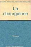 Image du vendeur pour La Chirurgienne mis en vente par RECYCLIVRE