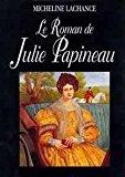 Immagine del venditore per Le Roman De Julie Papineau (collection 2 Continents. Serie Best-sellers) venduto da RECYCLIVRE