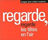 Bild des Verkufers fr Regarde, Les Ttes En L'air zum Verkauf von RECYCLIVRE