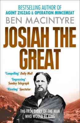 Imagen del vendedor de Josiah the Great : The True Story of the Man Who Would Be King a la venta por GreatBookPrices