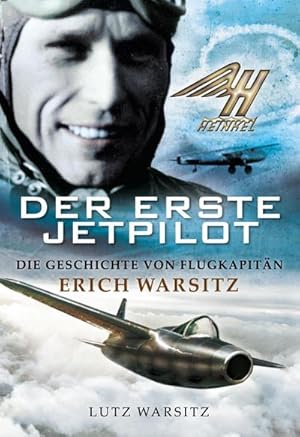 Bild des Verkufers fr Der erste Jetpilot : Die Geschichte von Flugkapitn Erich Warsitz zum Verkauf von AHA-BUCH GmbH