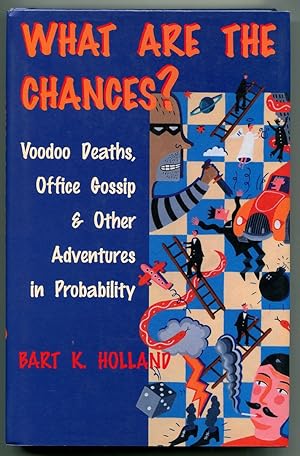 What Are the Chances? Voodoo Deaths, Office Gossip & Other Adventures in Probability
