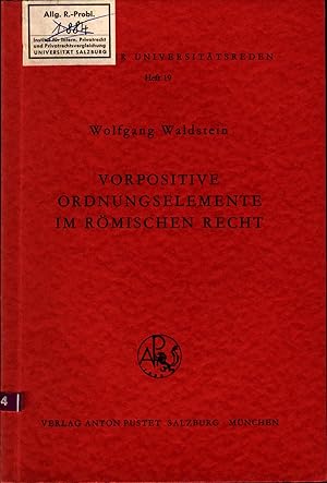 Bild des Verkufers fr Vorpositive Ordnungselemente im Rmischen Recht Antrittsvorlesung gehalten am 25. Jnner 1966 an der Universitt Salzburg zum Verkauf von avelibro OHG