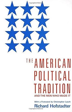 Bild des Verkufers fr The American Political Tradition and the Men Who Made it zum Verkauf von WeBuyBooks