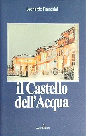 Seller image for Il castello dell'acqua for sale by Librodifaccia