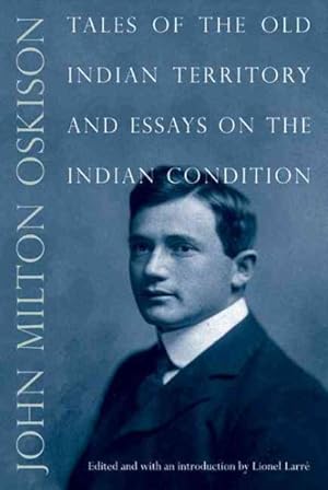 Seller image for Tales of the Old Indian Territory and Essays on the Indian Condition for sale by GreatBookPrices