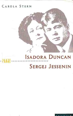 Bild des Verkufers fr Isadora Duncan und Sergej Jessenin : der Dichter und die Tnzerin. Paare zum Verkauf von Fundus-Online GbR Borkert Schwarz Zerfa