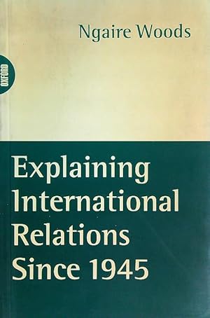 Image du vendeur pour Explaining International Relations Since 1945 mis en vente par Librodifaccia