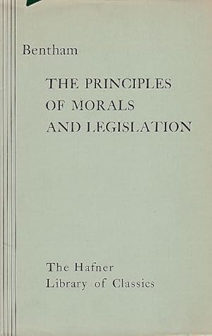 The Principles of Morals and Legislation. With an Introduction by Laurence J. Lafleur. The Hafner...