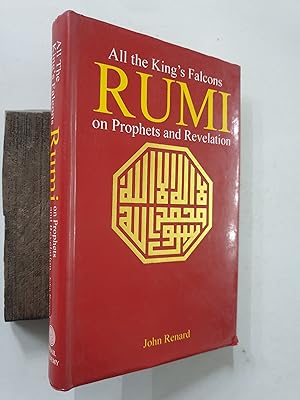 Seller image for All The King?S Falcons. Rumi On Prophets And Revelation. for sale by Prabhu Book Exports