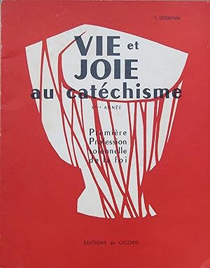 Vie et Joie au Catéchisme. 3 e anné: Première Profession solennelle de la foi.