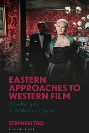 Image du vendeur pour Eastern Approaches to Western Film : Asian Reception and Aesthetics in Cinema mis en vente par GreatBookPrices