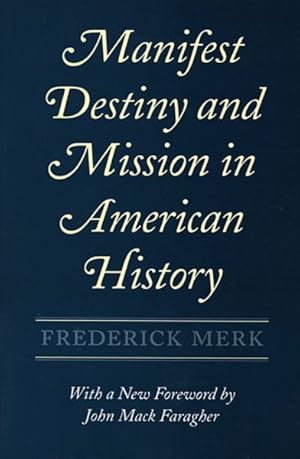 Bild des Verkufers fr Manifest Destiny and Mission in American History : A Reinterpretation zum Verkauf von GreatBookPrices