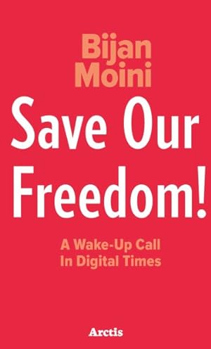 Seller image for Save Our Freedom : A Wake-up Call in Digital Times for sale by GreatBookPrices