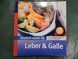 Seller image for Kstlich essen fr Leber und Galle for sale by Buchantiquariat Uwe Sticht, Einzelunter.