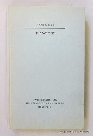 Bild des Verkufers fr Die Schweiz. 10. Tsd. Leipzig, Goldmann, 1941. Mit einigen Kartenskizzen. 142 S., 1 Bl. Or.-Pp. (Weltgeschehen). zum Verkauf von Jrgen Patzer