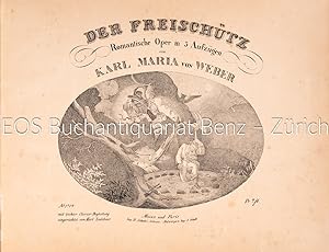 Der Freischütz - Romantische Oper in 3 Aufzügen. Von Karl Maria von Weber. Mit leichter Clavier B...