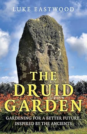 Seller image for Druid Garden : Gardening for a Better Future, Inspired by the Ancients for sale by GreatBookPrices