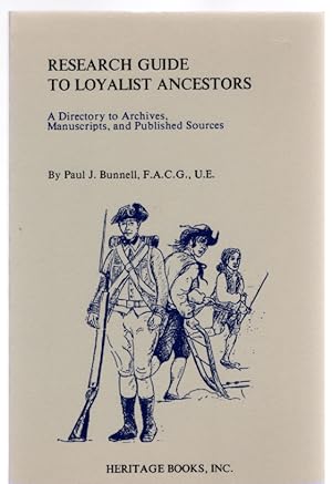 Bild des Verkufers fr Research Guide to Loyalist Ancestors A Directory to Archives, Manuscripts, and Published Sources zum Verkauf von McCormick Books