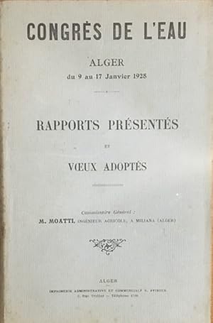 Congrès de l'Eau Alger du 9 au 17 janvier 1928: rapports présentés et voeux adoptés