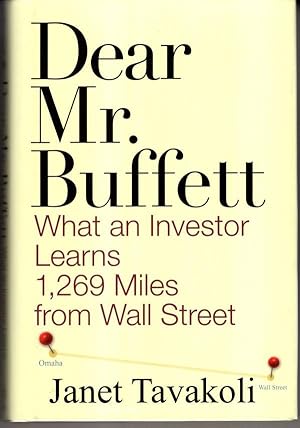 Seller image for Dear Mr.Buffett: What an Investor Learns 1,269 Miles from Wall Street for sale by High Street Books