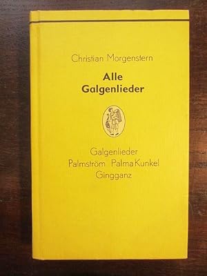 Seller image for Alle Galgenlieder: Galgenlieder. Palmström. PalmaKunkel. Gingganz. for sale by Rudi Euchler Buchhandlung & Antiquariat