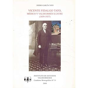Imagen del vendedor de Vicente Fidalgo Tato, mdico y valdeorrs ilustre 1859-1937 a la venta por Libros Tobal