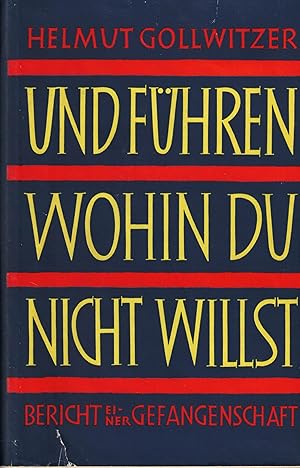 Immagine del venditore per Und fhren wohin du nicht willst. Bericht einer Gefangenschaft venduto da Paderbuch e.Kfm. Inh. Ralf R. Eichmann