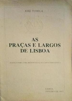 AS PRAÇAS E LARGOS DE LISBOA.