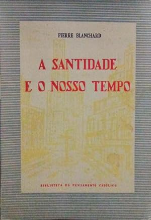 Bild des Verkufers fr A SANTIDADE E O NOSSO TEMPO. zum Verkauf von Livraria Castro e Silva