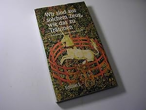 Seller image for Wir sind aus solchem Zeug, wie das zu Trumen : eine Anthologie neuerer deutscher Lyrik for sale by Antiquariat Fuchseck