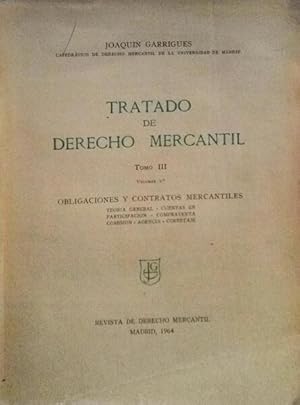 TRATADO DE DERECHO MERCANTIL. TOMO III. VOLUMEN Iº.