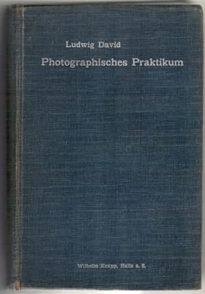 Photographisches Praktikum. Ein Handbuch für Fachmänner und Freunde der Photographie. Mit 6 Tafeln.