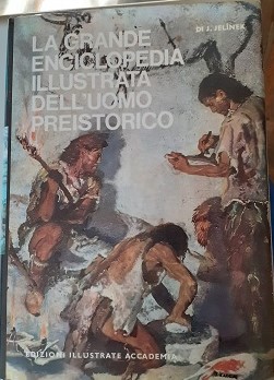 LA GRANDE ENCICLOPEDIA ILLUSTRATA DELL'UOMO PREISTORICO,