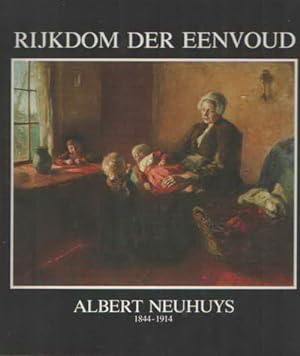 Image du vendeur pour Rijkdom der eenvoud. Albert Neuhuys 1844-1914. mis en vente par Frans Melk Antiquariaat