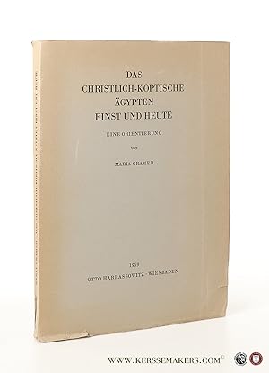 Bild des Verkufers fr Das Christlich-Koptische gypten Einst und Heute. Eine Orientierung. zum Verkauf von Emile Kerssemakers ILAB