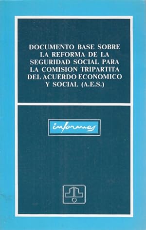 Seller image for DOCUMENTO BASE SOBRE LA REFORMA DE LA SEGURIDAD SOCIAL PARA LA COMISION TRIPARTITA DEL ACUERDO ECONOMICO Y SOCIAL (A.E.S.) for sale by Librera Vobiscum