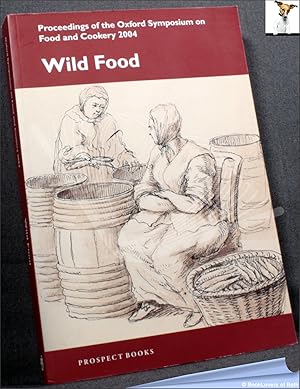 Bild des Verkufers fr Wild Food: Proceedings of the Oxford Symposium on Food and Cookery, 2004 zum Verkauf von BookLovers of Bath