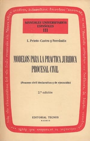 Imagen del vendedor de MANUALES UNIVERSITARIOS ESPAOLES III. MODELOS PARA LA PRCTICA JURDICA PROCESAL CIVIL (Proceso civil declarativo y de ejecucin) a la venta por Librera Vobiscum