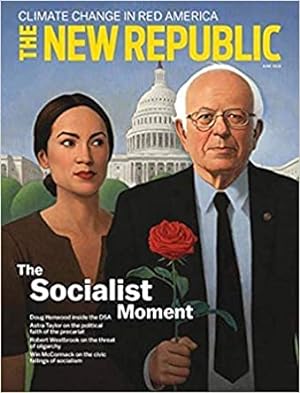 Seller image for The New Republic, June 2019 (Alexandria Ocasio-Cortez & Bernie Sanders Cover, "The Socialist Moment") for sale by Armadillo Books