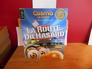 COSMO LE DODO NOTRE HEROS DE L'ENVIRONNEMENT VOLUME 7; LA ROUTE DU HASARD