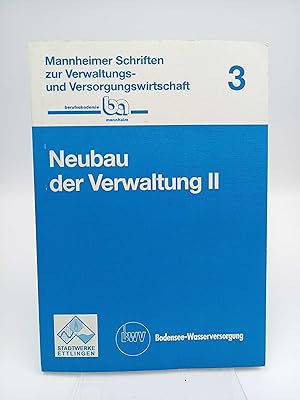 Image du vendeur pour Neubau der Verwaltung II (Mannheimer Schriften zur Verwaltungs- und Versorgungswirtschaft, Band 3) mis en vente par Antiquariat Smock