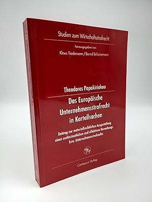 Das europäische Unternehmensstrafrecht in Kartellsachen Beitrag zur materiellrechtlichen Ausgesta...