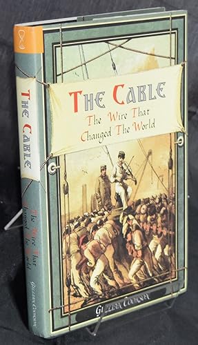 Seller image for The Cable: The Wire That Changed the World (Revealing History) for sale by Libris Books