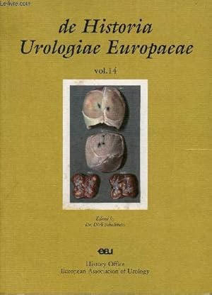 Seller image for De Historia Urologiae Europaeae - Vol.14 - Foreword - Introduction - the history of urology in Iceland - the historical journey of the phallus from 10,000 bc - the urinary tract in German textbooks of legal medicine a historical review of 200 years etc. for sale by Le-Livre