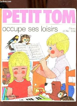 Image du vendeur pour Petit Tom occupe ses loisirs. mis en vente par Le-Livre